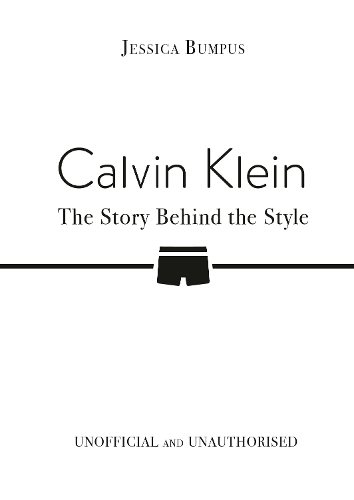 Бумажная книга «Calvin Klein: The Story Behind the Style», автор Джессика Бампус - фото №1