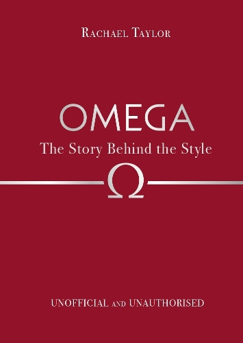 Бумажная книга «Omega: The Story Behind the Style», автор Рэйчел Тейлор - фото №1