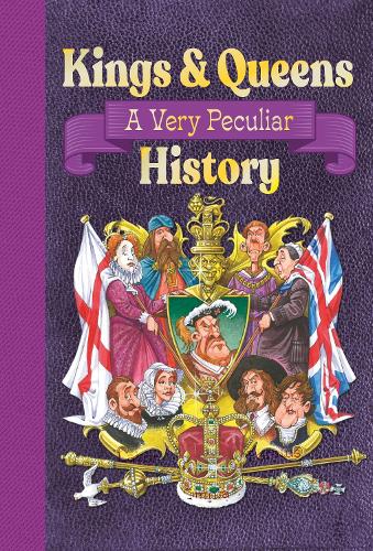Паперова книга «Kings & Queens Of Great Britain: A Very Peculiar History», авторів Ентоні Мейсон, Мейсон, Ентоні - фото №1