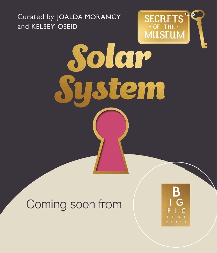 Бумажная книга «Secrets of the Museum: Solar System: A collectable non-fiction series for younger readers, from the team behind the bestselling Welcome to the Museum», автор Жоальда Моранси - фото №1