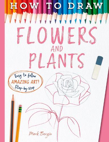 Бумажная книга «How To Draw Flowers And Plants», автор Марк Бергин - фото №1