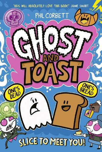 Паперова книга «Ghost and Toast: brilliantly bonkers and side-splittingly funny graphic novel adventures for fans of BUNNY VS MONKEY and DONUT SQUAD!», автор Філ Корбетт - фото №1