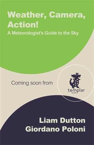 Паперова книга «Weather, Camera, Action!: A Meteorologist's Guide to the Sky», автор Ліам Даттон - фото №1