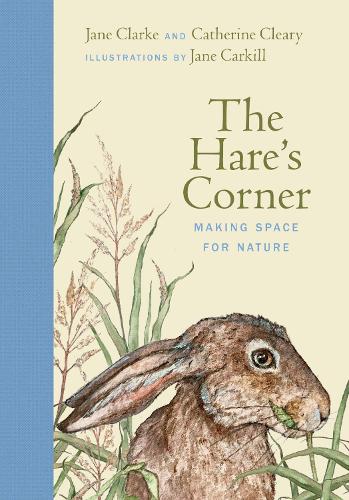 Бумажная книга «The Hare's Corner: Making Space for Nature», автор Джейн Кларк - фото №1