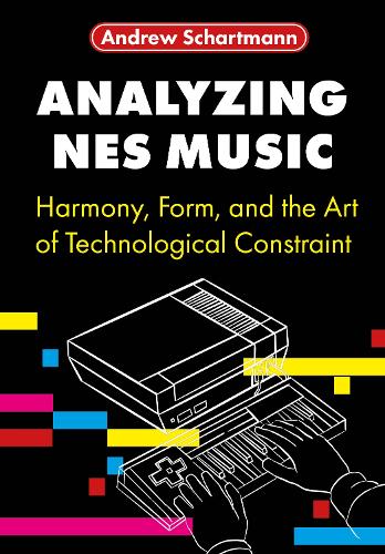 Бумажная книга «Analyzing NES Music: Harmony, Form, and the Art of Technological Constraint», автор Эндрю Шартманн - фото №1