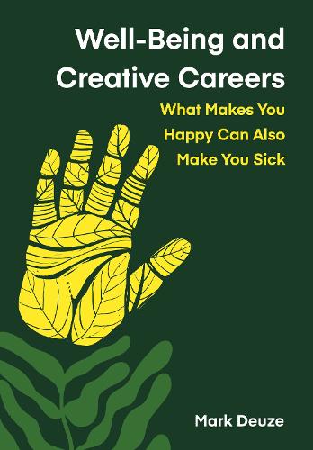 Бумажная книга «Well-Being and Creative Careers: What Makes You Happy Can Also Make You Sick», автор Марк Дьюз - фото №1