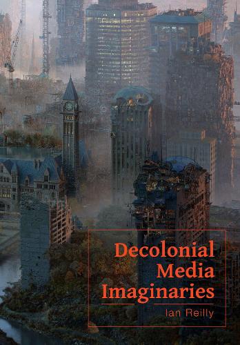 Бумажная книга «Decolonial Media Imaginaries», автор Ян Рейли - фото №1