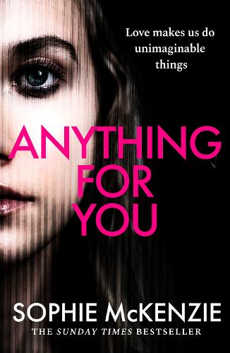 Бумажная книга «Anything For You: A tense and unputdownable psychological thriller from the SUNDAY TIMES bestselling author», автор Софи Маккензи - фото №1