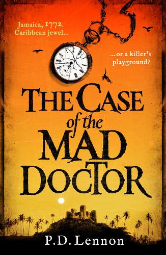 Бумажная книга «The Case of the Mad Doctor: Inspired by the true story of Jamaica's first serial killer», автор П.Д. Леннон - фото №1