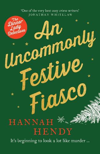 Бумажная книга «An Uncommonly Festive Fiasco: A cosy Christmas murder mystery perfect to curl up with», автор Ханна Хенди - фото №1