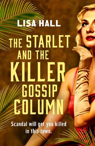 Паперова книга «The Starlet and the Killer Gossip Column: A twisty, cosy, time-slip mystery», автор Ліза Голл - фото №1
