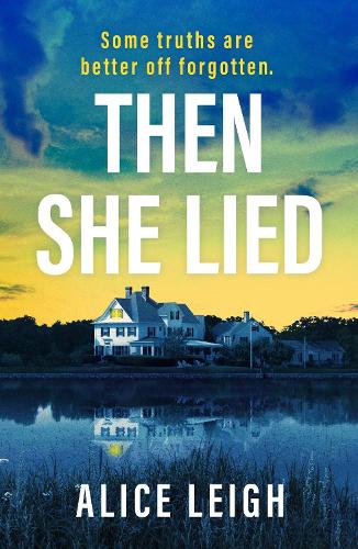 Бумажная книга «Then She Lied: A twisty amnesia thriller set in Long Island», автор Элис Ли - фото №1