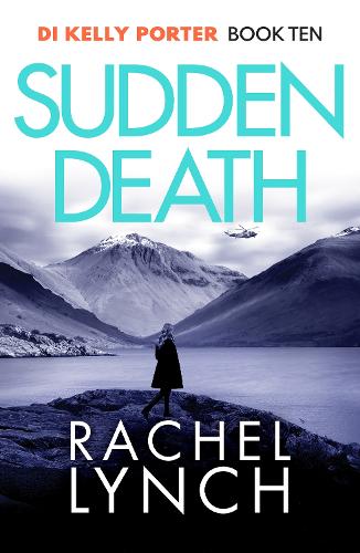 Бумажная книга «Sudden Death: The unmissable DI Kelly Porter series set in the heart of the Lake District», автор Рэйчел Линч - фото №1