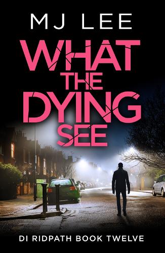 Паперова книга «What the Dying See: An utterly gripping and fast-paced crime thriller set in Manchester», автор М. Дж. Лі - фото №1