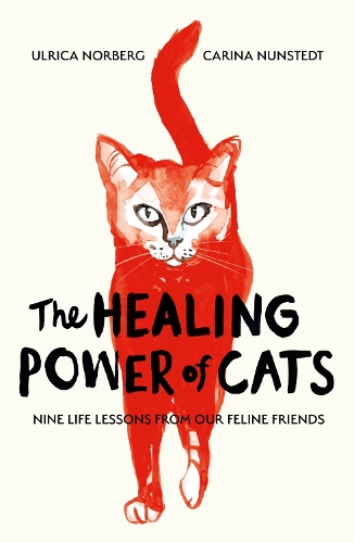 Бумажная книга «The Healing Power of Cats: Nine Lessons from Our Feline Friends», авторов Карина Нунстедт, Ульрика Норберг - фото №1