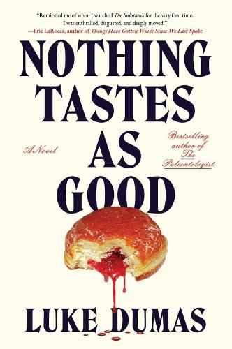 Паперова книга «Nothing Tastes As Good: A twisted body horror novel from the award-winning author», автор Люк Дюма - фото №1