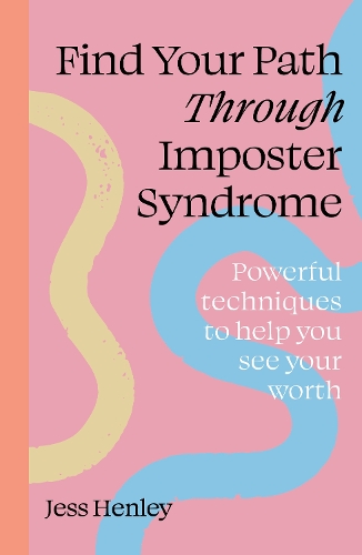 Паперова книга «Find Your Path through Imposter Syndrome: Powerful techniques to help you see your worth», автор Джесс Хенлі - фото №1