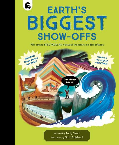 Паперова книга «Earth's BIGGEST Show-Offs: The most SPECTACULAR NATURAL WONDERS on the planet», автор Енді Сід - фото №1