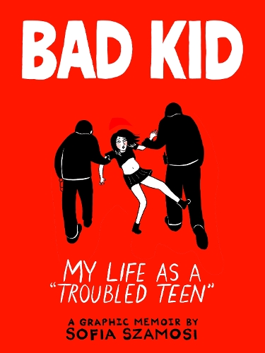 Бумажная книга «Bad Kid: My Life as a 'Troubled Teen'», автор София Самоши - фото №1