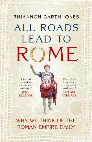 Бумажная книга «All Roads Lead to Rome: Why we think of the Roman Empire daily», автор Рианнон Гарт Джонс - фото №1