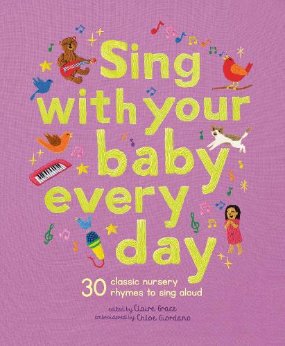 Паперова книга «Sing With Your Baby Every Day: 30 classic nursery rhymes to sing aloud», автор Клер Грейс - фото №1