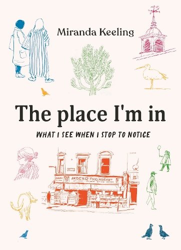 Бумажная книга «The Place I'm In: What I see when I stop to notice», автор Миранда Килинг - фото №1