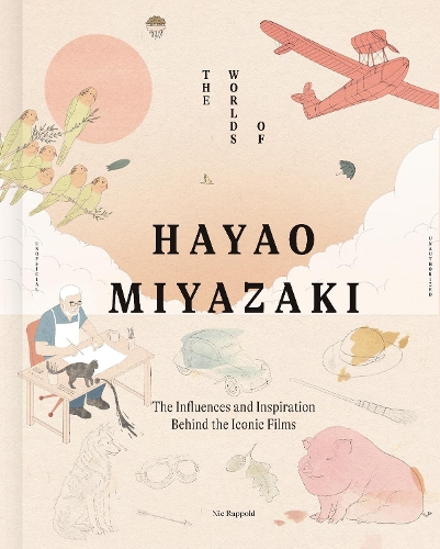 Бумажная книга «The Worlds of Hayao Miyazaki: The Influences and Inspiration Behind the Iconic Films», автор Николя Рапольд - фото №1
