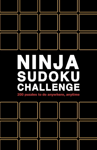 Бумажная книга «Ninja Sudoku Challenge: Over 200 puzzles to do anywhere, anytime», автор Роланд Холл - фото №1