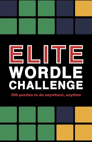 Паперова книга «Elite Wordle Challenge: 500 puzzles to do anywhere, anytime», автор Роланд Голл - фото №1