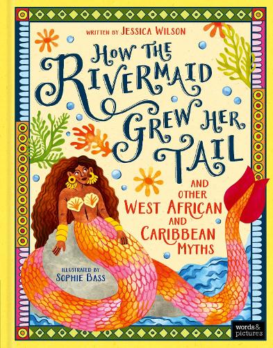 Бумажная книга «How the Rivermaid Grew Her Tail and Other West African and Caribbean Myths», автор Джессика Уилсон - фото №1