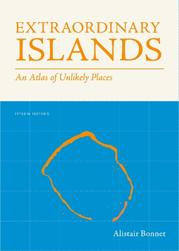 Паперова книга «Extraordinary Islands: An atlas of unlikely places», автор Аластер Боннетт - фото №1