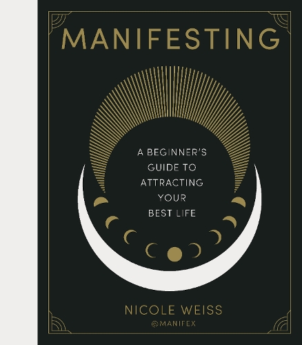 Бумажная книга «Manifesting: A beginner's guide to attracting your best life», автор Николь Вайс - фото №1