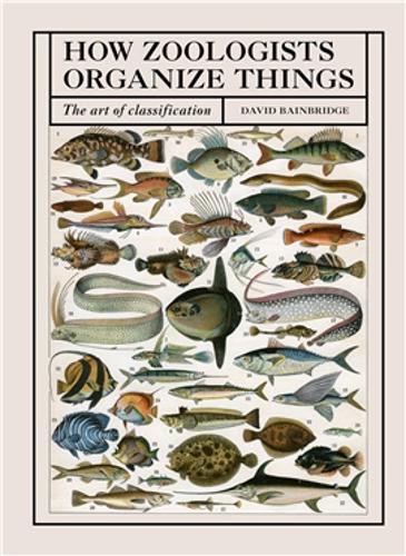 Бумажная книга «How Zoologists Organize Things: The art of classification», автор Дэвид Бейнбридж - фото №1