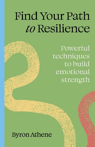 Бумажная книга «Find your path to resilience: Powerful techniques to build emotional strength», автор Байрон Афина - фото №1