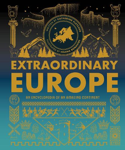 Паперова книга «Extraordinary Europe: An Encyclopedia of an Epic Continent», автор Кетрін Флетчер - фото №1