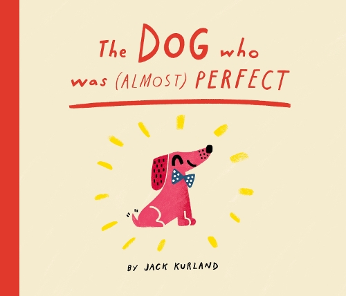 Бумажная книга «The Dog Who Was (Almost) Perfect», автор Джек Курланд - фото №1