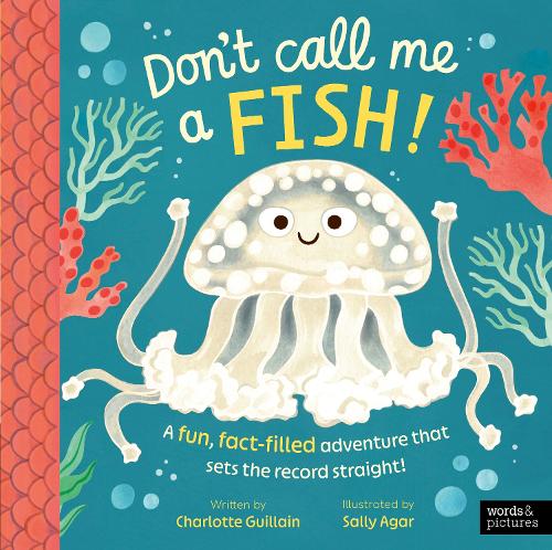 Паперова книга «Don't Call Me a Fish!: A fun, fact-filled adventure that sets the record straight!», автор Шарлотта Гійєн - фото №1