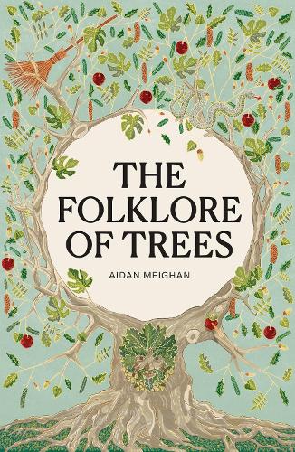 Бумажная книга «Folklore of Trees: The fascinating stories behind nature's guardians», автор Эйдан Миган - фото №1