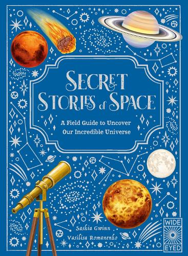 Паперова книга «Secret Stories of Space: A Fieldguide to Uncover Our Incredible Universe», автор Саскія Гвінн - фото №1