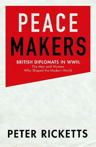Бумажная книга «Peace Makers: Shaping the modern world: the men and women of the Foreign Office in WWII», автор Питер Рикеттс - фото №1