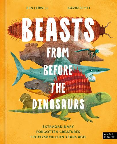 Паперова книга «Beasts From Before the Dinosaurs: Extraordinary forgotten creatures from 250 million years ago», автор Бен Лервілл - фото №1