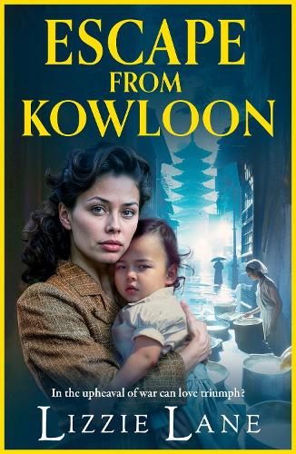 Бумажная книга «Escape from Kowloon: A sweeping, emotional historical saga from Lizzie Lane», автор Лиззи Лейн - фото №1