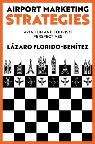 Бумажная книга «Airport Marketing Strategies: Aviation and Tourism Perspectives», автор Ласаро Флоридо-Бенитес - фото №1