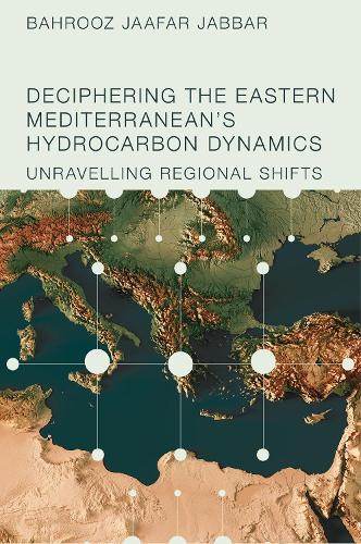 Бумажная книга «Deciphering the Eastern Mediterranean's Hydrocarbon Dynamics: Unravelling Regional Shifts», автор Бахруз Джафар Джаббар - фото №1