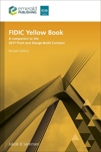 Бумажная книга «FIDIC Yellow Book, Revised edition: A companion to the 2017 Plant and Design-Build Contract», автор Якоб Б. Сёренсен - фото №1