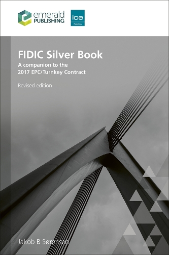 Бумажная книга «FIDIC Silver Book, Revised edition: A companion to the 2017 EPC/Turnkey Contract», автор Якоб Б. Сёренсен - фото №1