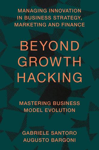 Паперова книга «Beyond Growth Hacking: Mastering Business Model Evolution», авторів Аугусто Баргоні, Габріеле Санторо - фото №1