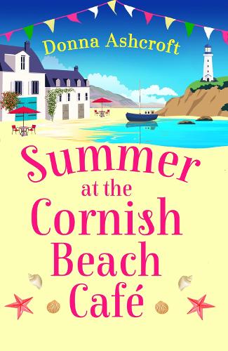 Паперова книга «Summer at the Cornish Beach Cafe: A totally page-turning summer romance», автор Донна Ешкрофт - фото №1
