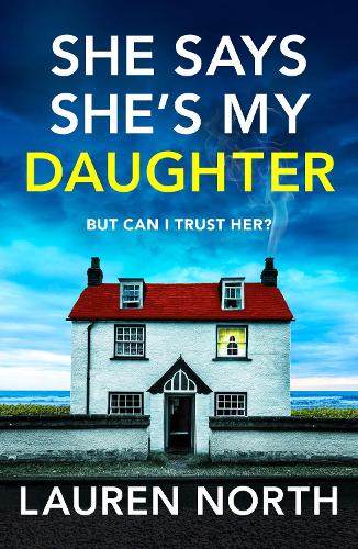Бумажная книга «She Says She's My Daughter: A gripping and addictive psychological thriller with a heart-stopping twist», автор Лорен Норт - фото №1