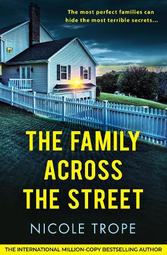 Бумажная книга «The Family Across the Street: A totally unputdownable psychological thriller with a shocking twist», автор Николь Троуп - фото №1